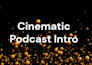 create cinematic podcast intro music for your project